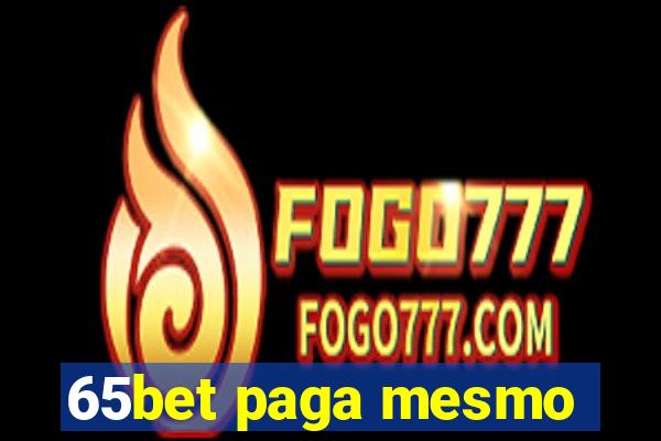 65bet paga mesmo