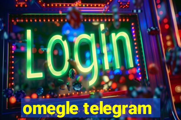 omegle telegram