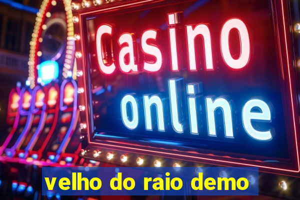 velho do raio demo