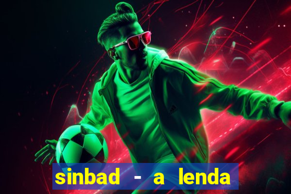sinbad - a lenda dos sete mares dublado filme completo dublado download