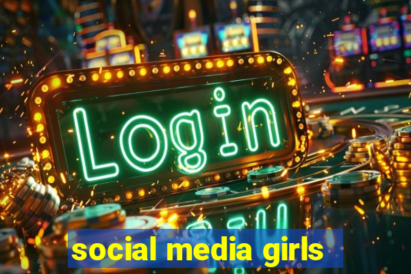 social media girls
