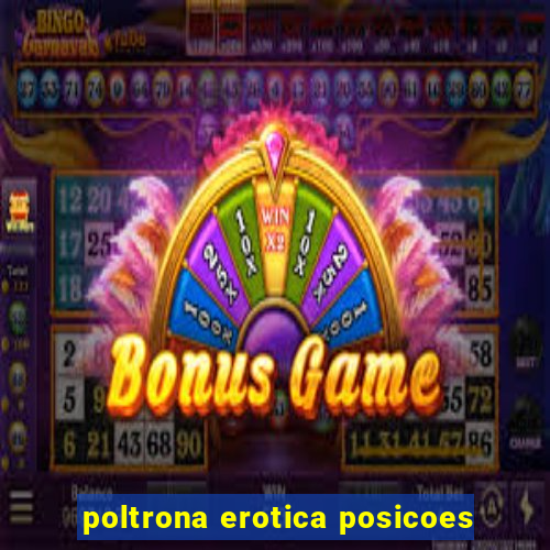 poltrona erotica posicoes