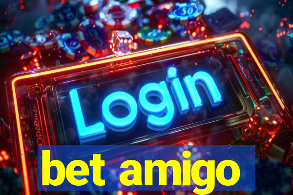 bet amigo
