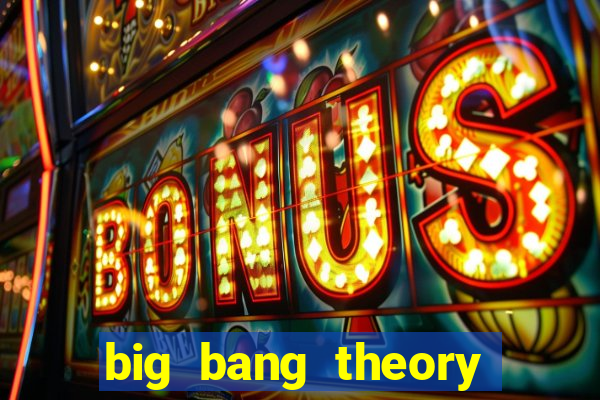 big bang theory assistir online