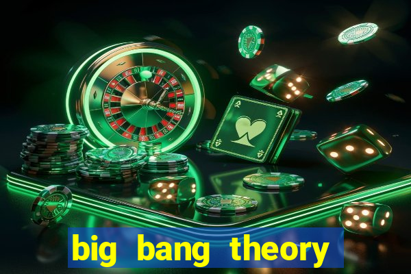 big bang theory assistir online