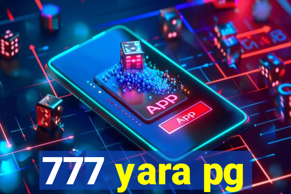 777 yara pg