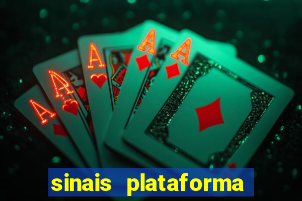 sinais plataforma de jogos