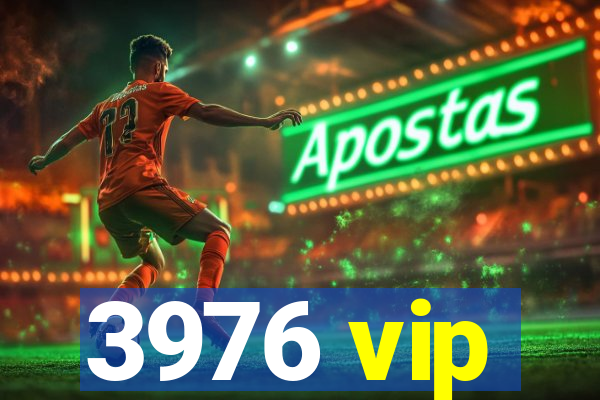 3976 vip