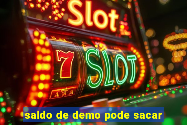 saldo de demo pode sacar
