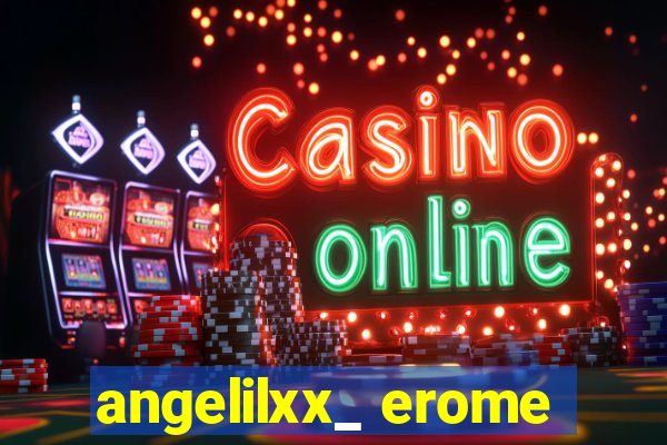 angelilxx_ erome