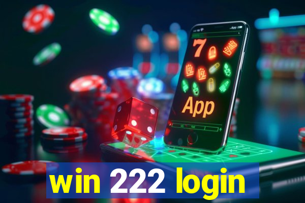 win 222 login