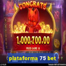 plataforma 75 bet