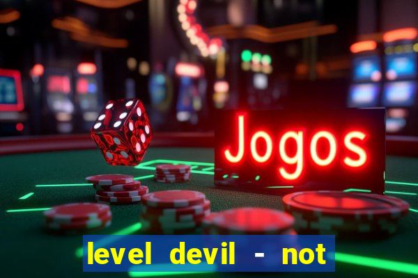 level devil - not a troll game