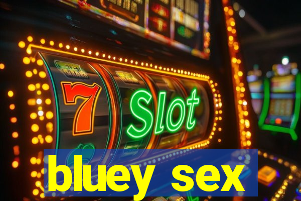 bluey sex