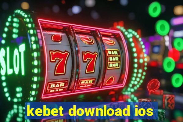 kebet download ios