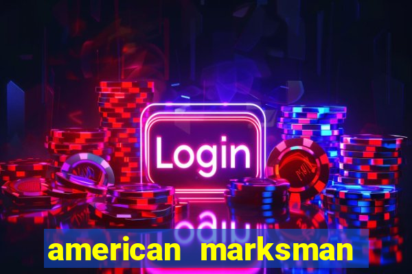 american marksman dinheiro infinito