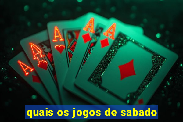 quais os jogos de sabado