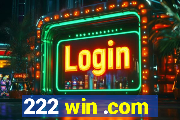 222 win .com
