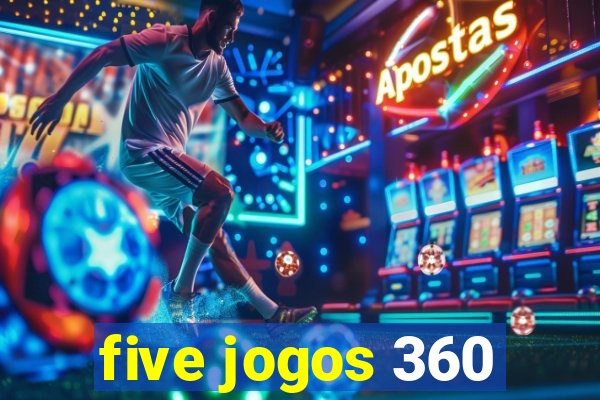 five jogos 360