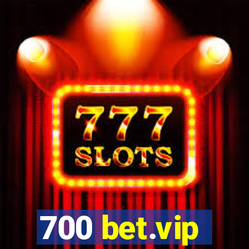 700 bet.vip