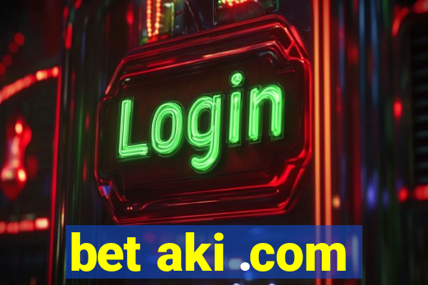 bet aki .com