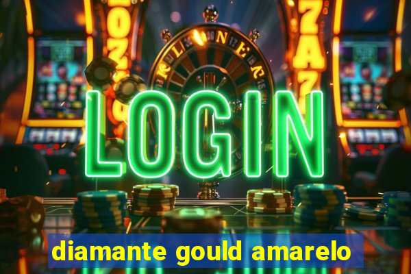 diamante gould amarelo
