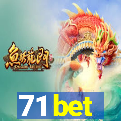 71 bet