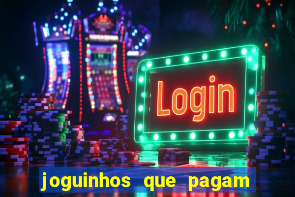 joguinhos que pagam para jogar