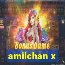 amiichan x