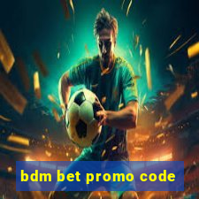 bdm bet promo code