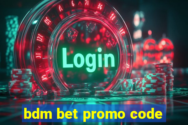 bdm bet promo code