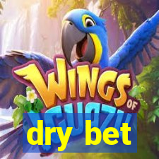 dry bet