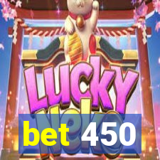 bet 450