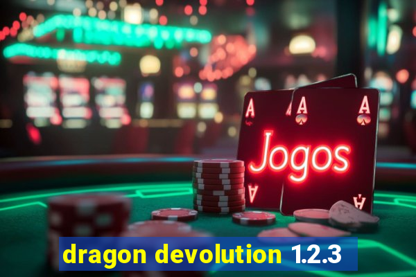 dragon devolution 1.2.3