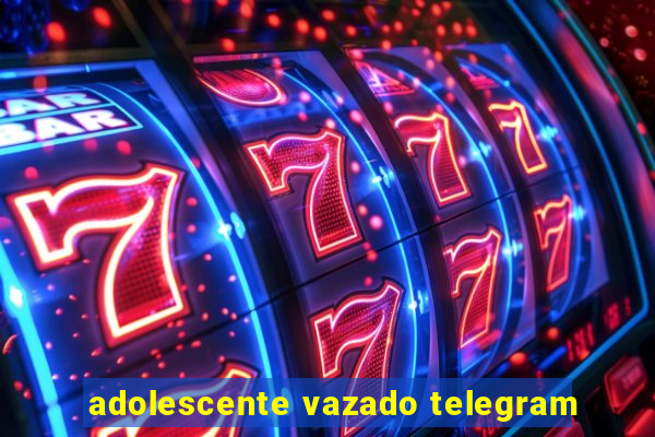 adolescente vazado telegram