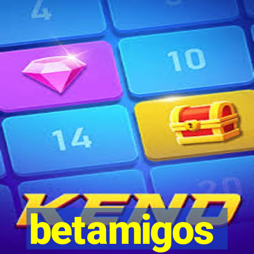 betamigos
