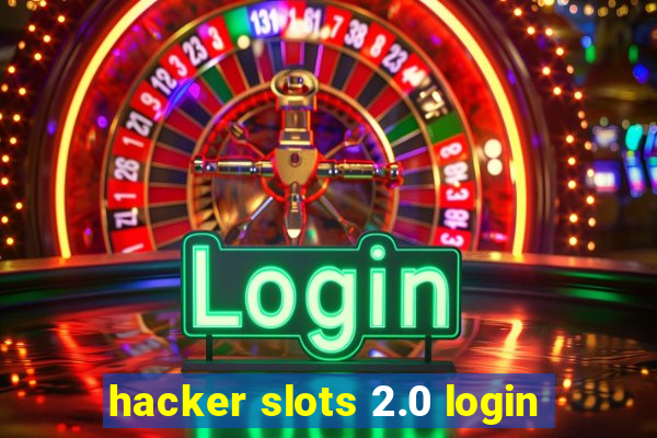 hacker slots 2.0 login