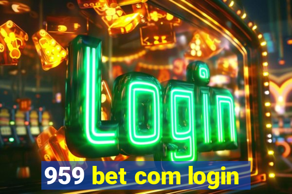 959 bet com login