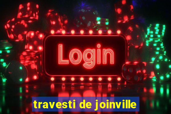travesti de joinville