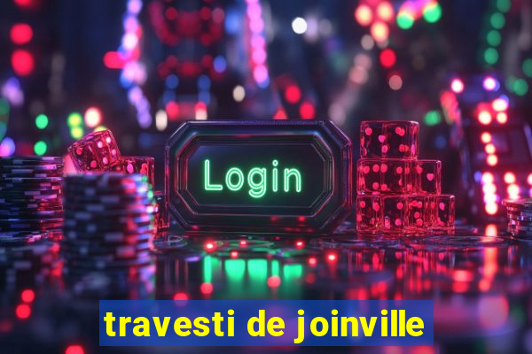 travesti de joinville