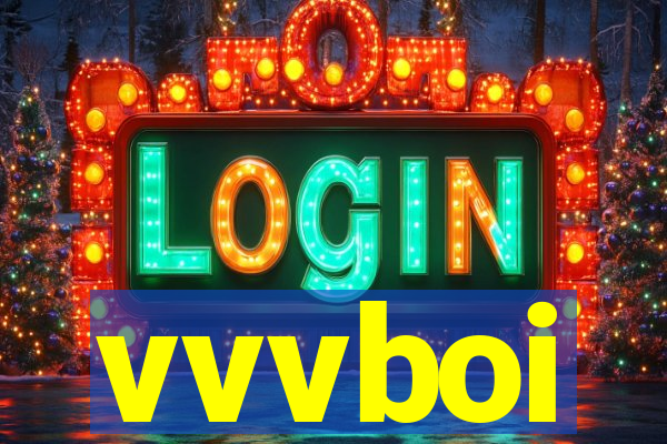 vvvboi