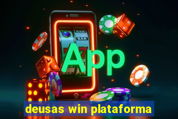 deusas win plataforma