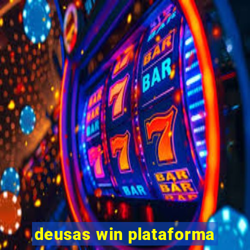 deusas win plataforma