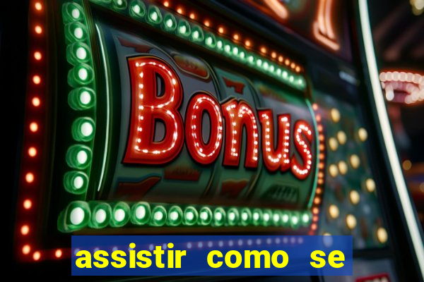 assistir como se tornar um conquistador