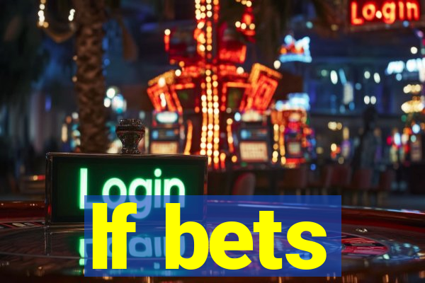 lf bets