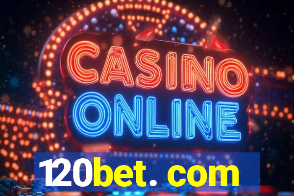120bet. com