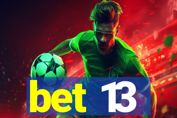 bet 13