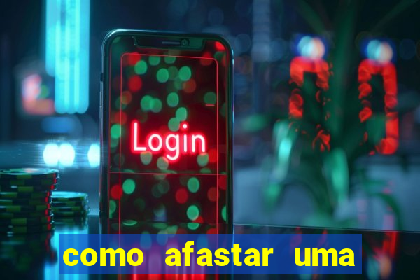como afastar uma pessoa da vida do meu filho
