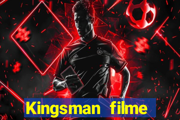 Kingsman filme completo dublado superflix