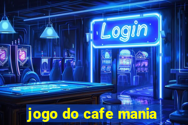 jogo do cafe mania